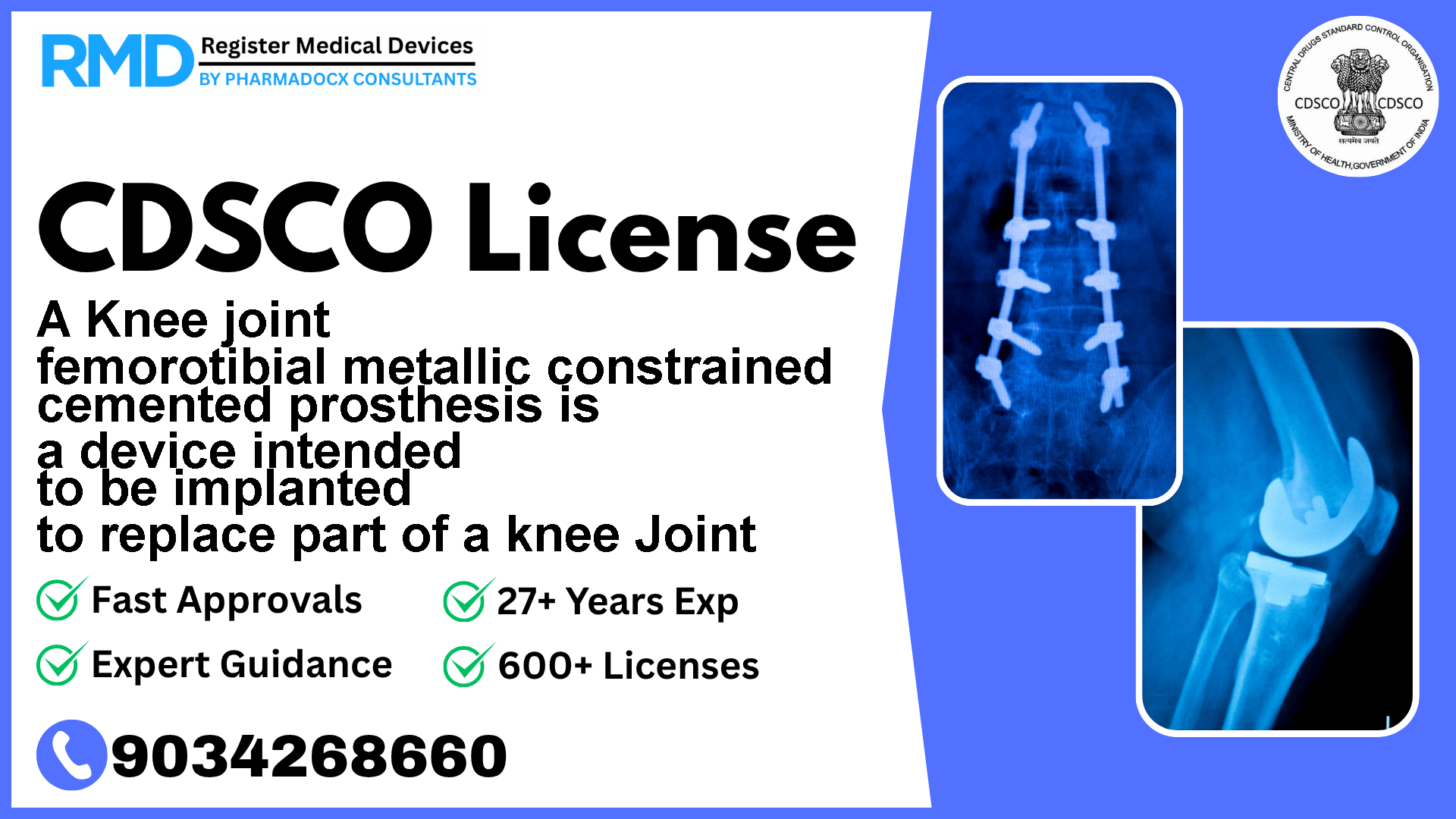 CDSCO License for A Knee joint femorotibial metallic constrained cemented prosthesis is a device intended to be implanted to replace part of a knee Joint