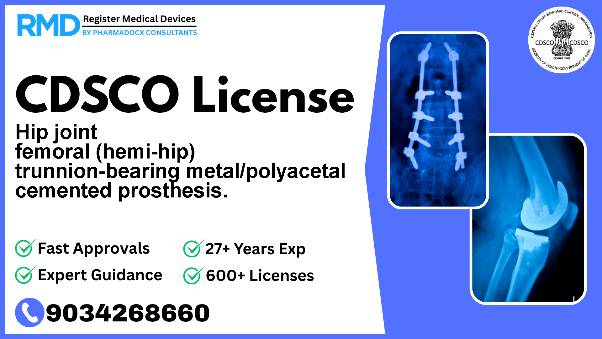 CDSCO License for Hip joint femoral (hemi-hip) trunnion-bearing metal/polyacetal cemented prosthesis.